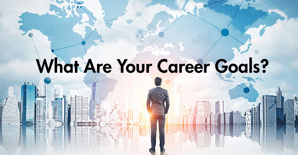 What Are Your Career Goals